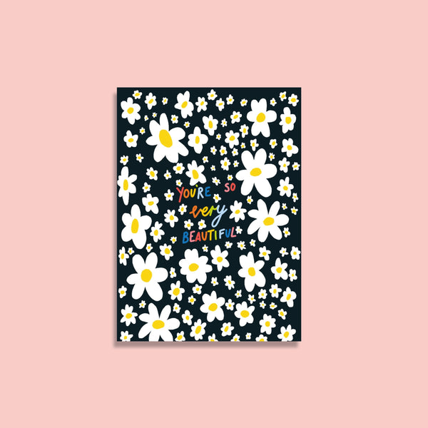 illustrated postcard with the words 'you're so very beautiful' and daisies all around
