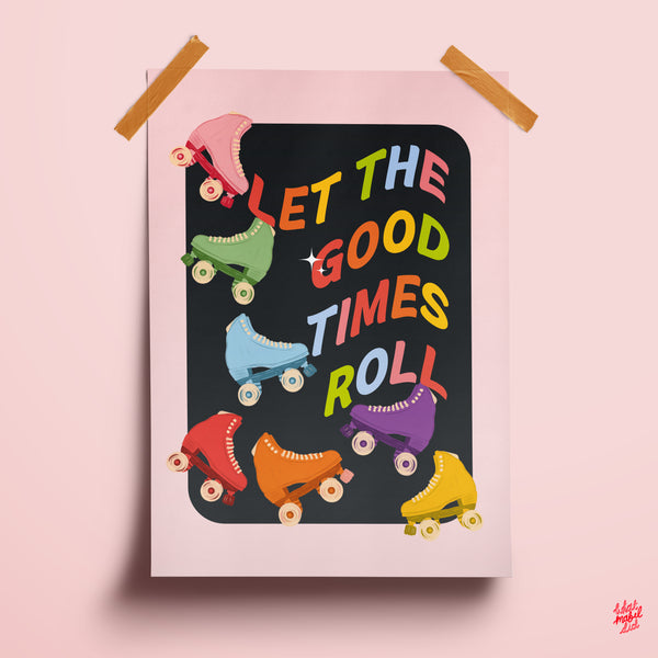 image of rainbow rollerskates with let the good times roll on it.