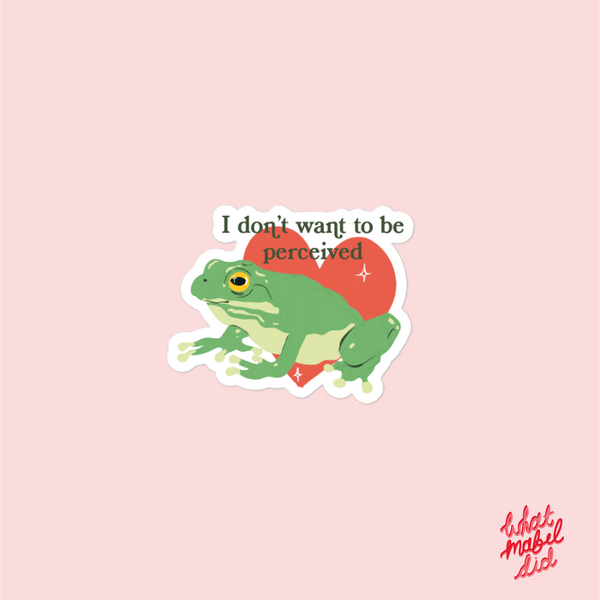Froggy I don't want to be perceived sticker