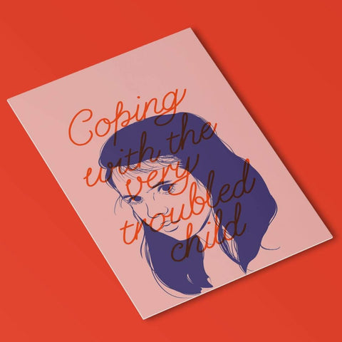postcard with an illustration of susie bishop in deep blue linework. the background of the postcard is a pale pink. the image is overlaid with the text coping with the very troubled child in handwritten cursive in bright red lettering.