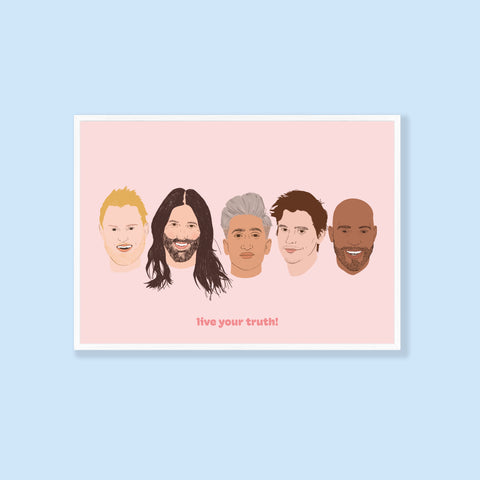 Queer Eye Live Your Truth Art Print